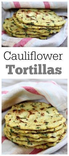 three pictures of tortillas stacked on top of each other with text overlay that reads, cauliflower tortillas click to learn more