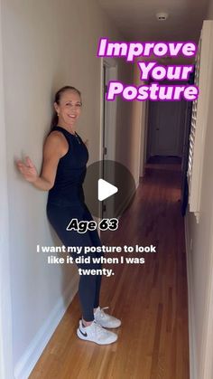 a woman standing in an empty hallway with the caption, improve your posture i want my posture to look like it did when i was twenty