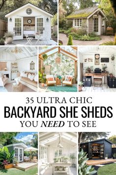 the backyard she shed is shown with pictures of it and text that reads, 35 ultra chic backyard sheds you need to see