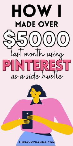 a poster with the words how i made over $ 5, 000 last month using pinterest as a side hustle