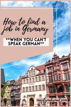 the words how to find a job in germany when you can't speak german