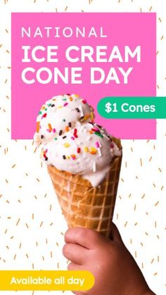 a hand holding an ice cream cone with sprinkles on it and the text national ice cream cone day $ 1 cones available all day