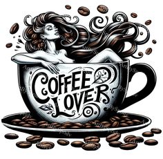 a woman sitting in a cup with coffee beans around her and the words coffee lover on it