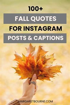 someone holding up a leaf with the words, 100 + fall quotes for instagram posts & captions