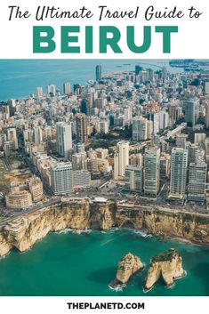 an aerial view of the city and coastline with text overlay that reads best of beirut with kids