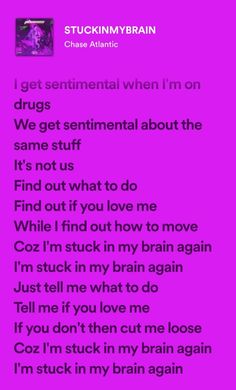 STUCKINMYBRAIN- Chase Atlantic spotify song lyrics Toxic Music Lyrics, Deftones Lyrics Spotify, Meddle About Spotify Chase Atlantic, Apocalypse Song Lyrics, Meddle About Chase Atlantic Lyrics, Just Lyrics, I Love You, Love You