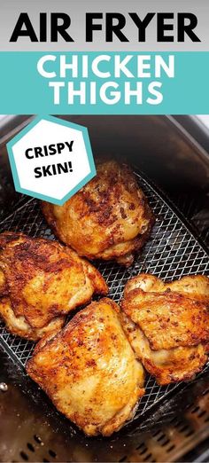 chicken thighs cooking in an air fryer with the words crispy skin on it