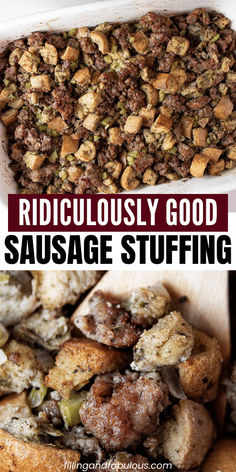 sausage stuffing in a casserole dish with the words ridiculously good sausage stuffing