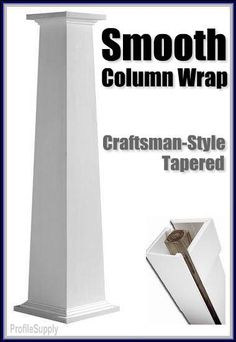 a white column with the words, smooth column wrap craftsman - style tapered