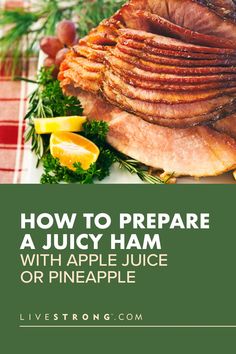 how to prepare a juicy ham with apple juice or pineapple