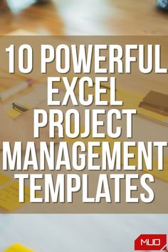 the words 10 powerful excel project management templates on top of a desk with pencils and