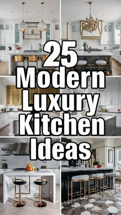 the 25 modern luxury kitchen ideas are featured in this post - it - yourself guide