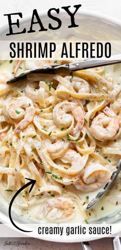 shrimp alfredo with creamy garlic sauce is an easy and delicious dinner recipe that's ready in under 30 minutes