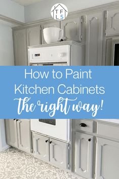 the kitchen cabinets are painted white and have blue lettering that says how to paint kitchen cabinets the right way