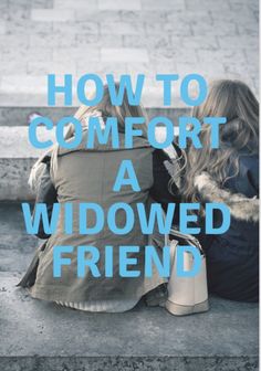 How to comfort a widowed friend Solo Female Travel, Love And Respect, Support Group, Care Package, Funny Stories, Emotional Health, Jesus Loves