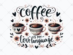 two cups of coffee with the words coffee is my love language