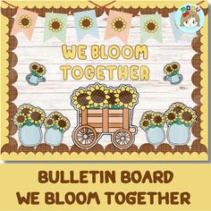 we bloom together bulletin board with sunflowers on the front and back cover,