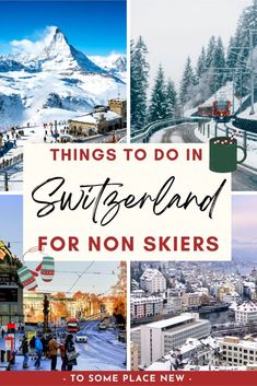 things to do in switzerland for non - skiers and how to get there right now