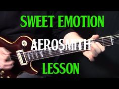 someone is playing an electric guitar with the words sweet emotion aero smith lesson on it