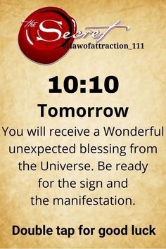 an old parchment paper with the text 10 10 tomorrow you will receive a wonderful message from the universe be ready for the sign and the main attraction