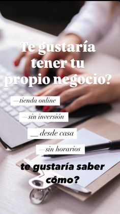 a person typing on a laptop computer with the caption'te gusteria tender tu propio negocio? '