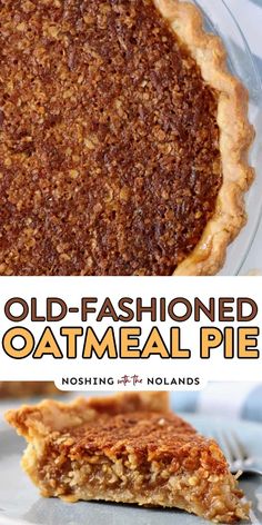 an old - fashioned oatmeal pie is shown with the title above it