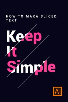 the text reads, how to maka sliced text keep it simple