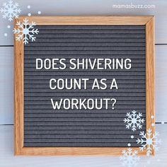 a sign that says does silvering count as a workout? with snowflakes around it