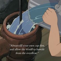 a person pouring water into a pot with a quote from the animated movie, naruta