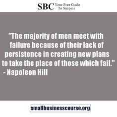 the majority of men met with failure because of their lack of perisence in creating new plans to take the place of those which fail