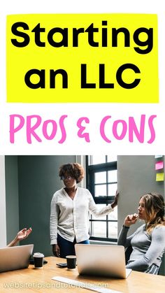 two women sitting at a table with laptops in front of them and the words starting an llc pro & cons