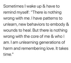 the words are written in black and white on a piece of paper that says, sometimes i wake up & have to remind myself there is nothing wrong