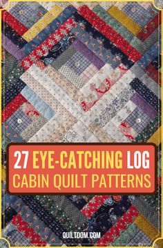 the 29 eye - catching log cabin quilt pattern is featured in this article, which shows how