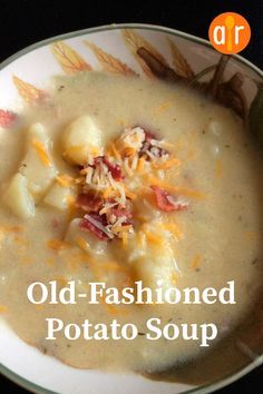 an old - fashioned potato soup is shown in a bowl with the words old - fashioned potato soup