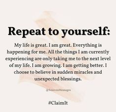 a quote that says, repeal to yourself my life is great i am great everything is happening