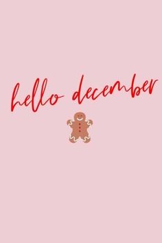 the words hello december are written in red on a pink background with a ginger figure