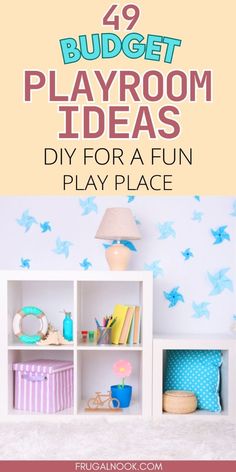 a playroom with bookshelves and toys on the floor text overlay reads,'budget playroom ideas diy for a fun play place '