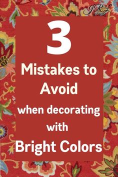 the title for three things to avoid when decorating with bright colors