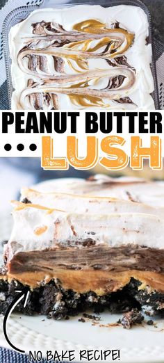 a close up of a dessert on a plate with the words peanut butter lush above it