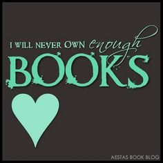 the words i will never own enough books on a black background with a green heart