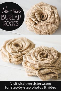 two pictures of burlap roses with the words, no sew burlap roses