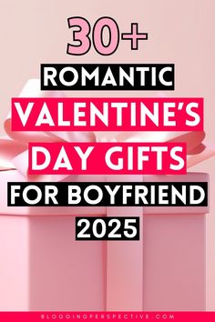 valentine's day gifts for boyfriends with text overlay that reads 30 romantic valentine's day gifts for boyfriend