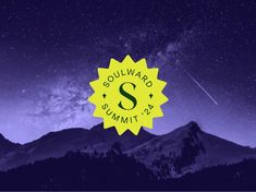 the sun and stars are in the night sky above some mountain tops, with the words soulward summit on it