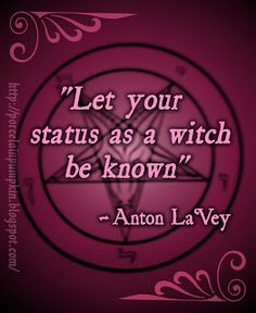 an image with the quote let your status as a witch be known