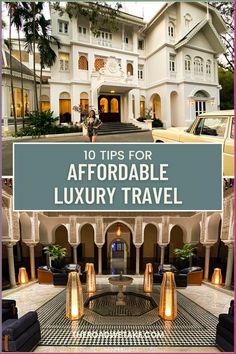 the front entrance to a luxurious hotel with text overlay that reads 10 tips for affordable luxury travel