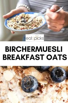 a person holding a plate of breakfast oats with blueberries on it and the words birchermuesi breakfast oats