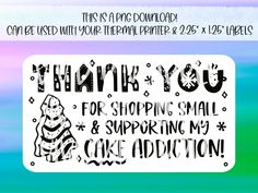 a sign that says thank you for shopping and supporting my cake addition on the front