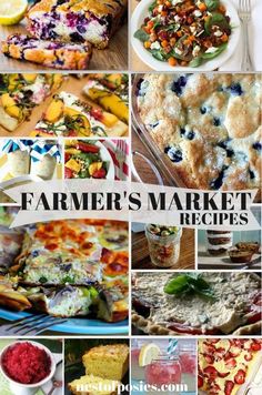 a collage of different foods and desserts with the words farmer's market recipes