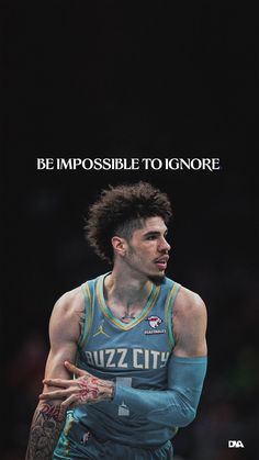 a basketball player with the words be impossible to ignore