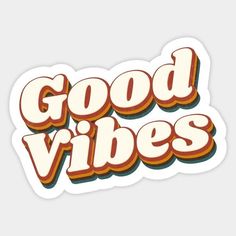 the words good vibes written in red and orange letters on a white sticker